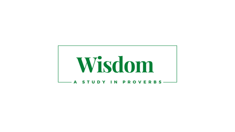 Wisdom: A Study In Proverbs